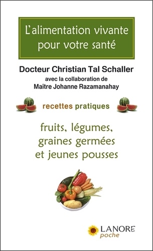 Christian Tal Schaller - L'alimentation vivante pour votre santé.