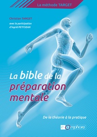Christian Target - La bible de la préparation mentale - De la théorie à la pratique.