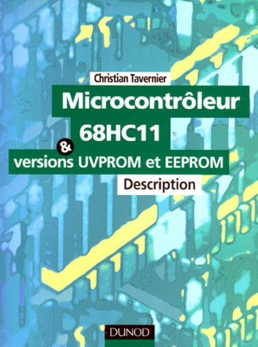 Christian Tavernier - Microcontroleur 68hc11 Et Les Versions Uvprom Et Eeprom. Description.