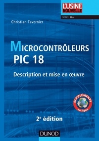 Christian Tavernier - Microcontrôleurs PIC 18 - 2e 2d. - Description et mise en oeuvre.