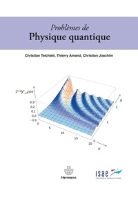 Christian Teichteil et Thierry Amand - Problèmes de physique quantique.