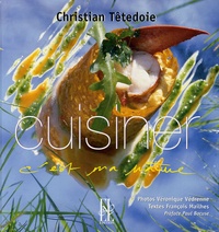 Christian Têtedoie - Cuisiner - C'est ma nature.