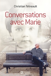 Christian Tétreault - Conversations avec Marie - CONVERSATIONS AVEC MARIE [NUM].