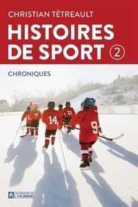 Christian Tétreault - Histoires de sport v 02 chroniques.