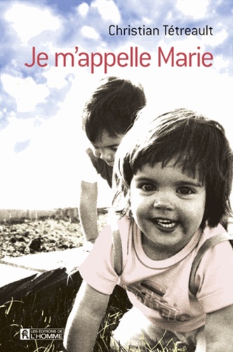 Christian Tétreault - Je m'appelle Marie.