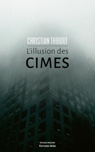 Christian Thibout - L'illusion des cimes.