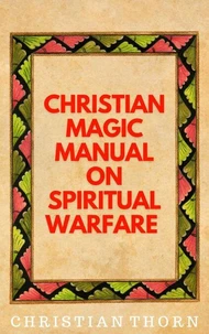 Christian Magic Manual on Spiritual Warfare