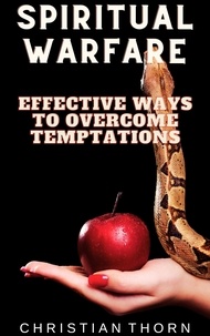  Christian Thorn - Spiritual Warfare: Effective Ways to Overcome Temptations.