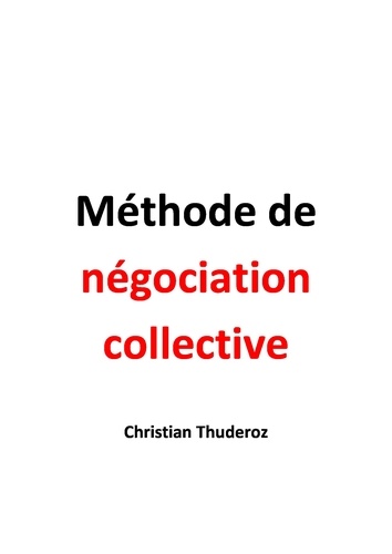 Christian Thuderoz - Méthode  de négociation collective.