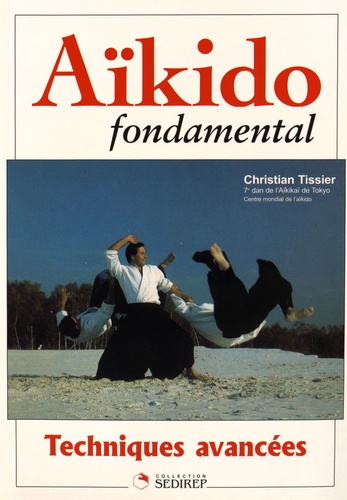 Christian Tissier - Aikido fondamental - Techniques avancées.