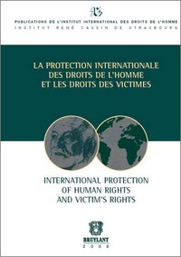 Christian Tomuschat et Theo Van Boven - La protection intenationale des droits de l'homme et les droits des victimes.