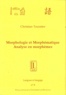 Christian Touratier - Morphologie Et Morphematique. Analyse En Morphemes.