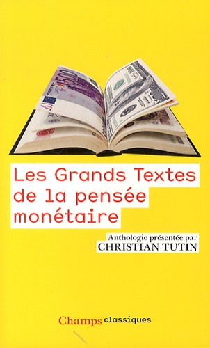 Christian Tutin - Les grands textes de la pensée monétaire.