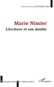 Christian Uwe - Marie Nimier - L'écriture et son double.