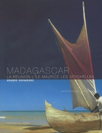 Christian Vaisse et Eliane Georges - L'Océan indien - Madagascar, La Réunion, L'île Maurice, les Seychelles.