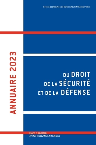 Annuaire du droit de la sécurité et de la défense  Edition 2023