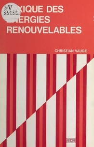 Christian Vauge - Lexique des énergies renouvelables.