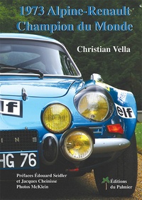 Christian Vella - 1973, Alpine-Renault Champion du Monde.