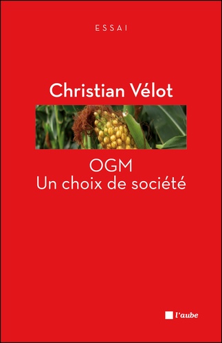 Christian Vélot - OGM : un choix de société.