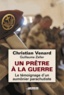 Christian Venard - Un prêtre à la guerre - Le témoignage d'un aumônier parachutiste.