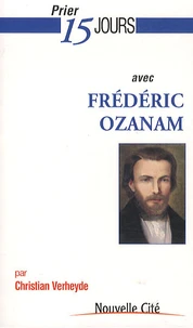 Prier 15 jours avec Frédéric Ozanam