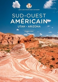 Christian Vérot - Sud-Ouest américain - Utah - Arizona.