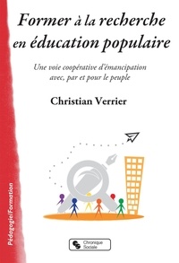 Christian Verrier - Former à la recherche en éducation populaire - Une voie coopérative d'émancipation avec, par et pour le peuple.