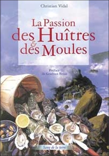 Christian Vidal - La Passion Des Huitres Et Des Moules.