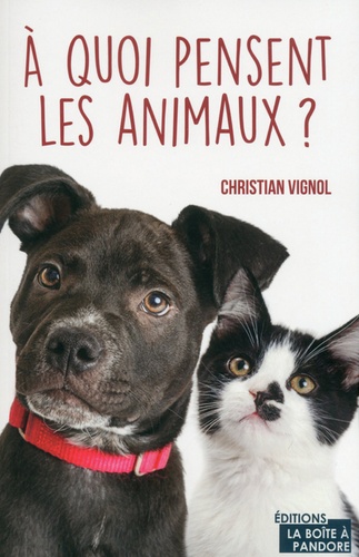 Christian Vignol - A quoi pensent les animaux ?.