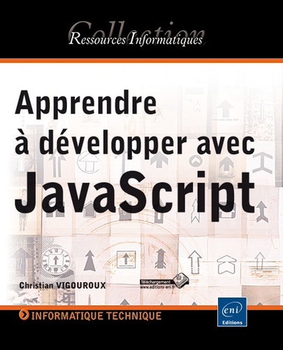 Christian Vigouroux - Apprendre à développer avec JavaScript.