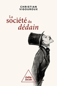 Christian Vigouroux - La Société du dédain.