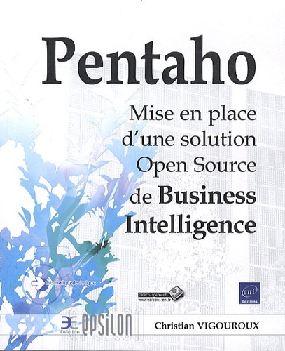 Christian Vigouroux - Pentaho - Mise en place d'une solution Open Source de Business Intelligence.