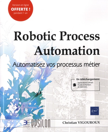 Robotic Process Automation. Automatisez vos processus métier