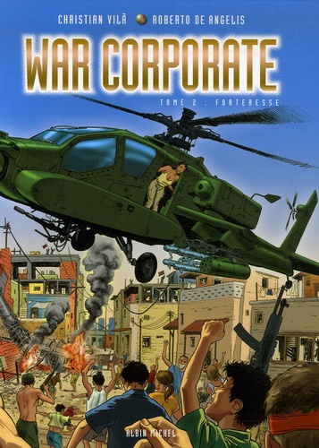 Christian Vilà et Roberto De Angelis - War Corporate Tome 2 : Forteresse.