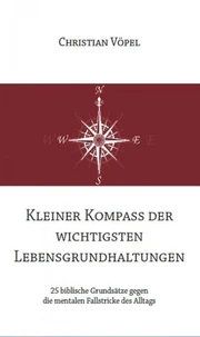 Kleiner Kompass der wichtigsten Lebensgrundhaltungen