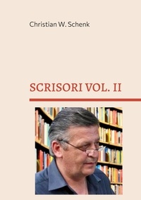 Christian W. Schenk - SCRISORI VOL. II - 1991-2002.