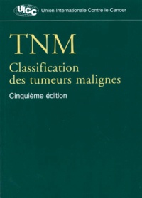 Christian Wittekind et  UICC - Tnm. Classification Des Tumeurs Malignes, 5eme Edition.