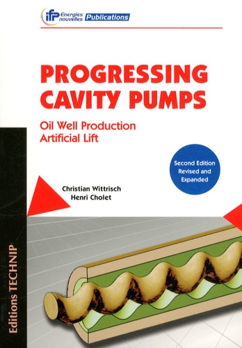 Christian Wittrisch et Henri Cholet - Progressing Cavity Pumps - Oil Well Production Artificial Lift.