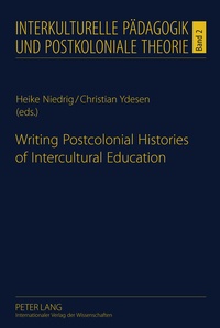 Christian Ydesen et Heike Niedrig - Writing Postcolonial Histories of Intercultural Education.