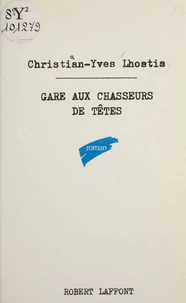 Gare aux chasseurs de têtes