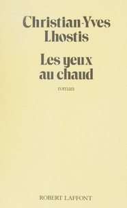 Christian-Yves Lhostis - Les Yeux au chaud.