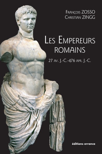 Les empereurs romains. 27 av. JC- 476 ap. JC