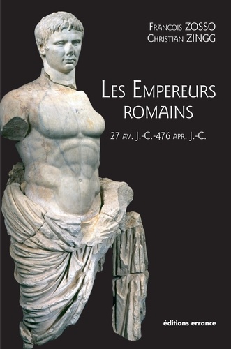 Les empereurs romains. 27 av. JC- 476 ap. JC