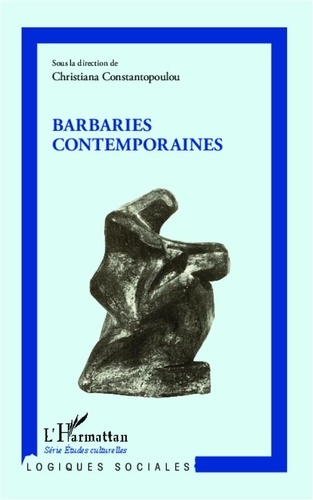 Christiana Constantopoulou - Barbaries contemporaines.