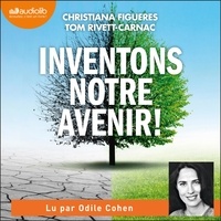 Christiana Figueres et Tom Rivett-Carnac - Inventons notre avenir !.