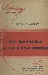 Christiane Aimery - On dansera à la Casa Rossi.