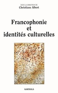 Christiane Albert - Francophonie et identités culturelles.