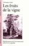 Christiane Amiel - Les fruits de la vigne - Représentations de l'environnement naturel en Languedoc.