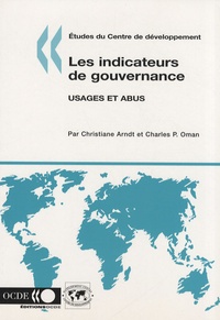 Christiane Arndt et Charles P. Oman - Les indicateurs de gouvernance - Usages et abus.