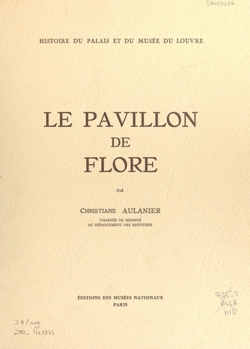 Histoire du Palais et du Musée du Louvre (11) : le Pavillon de Flore